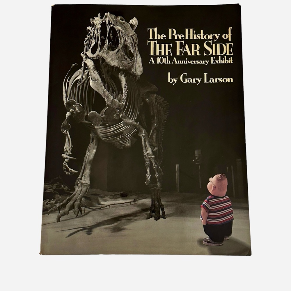 The PreHistory of The Far Side: A 10th Anniversary Exhibit By Gary Larson